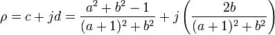 \rho = c + jd = \frac{a^2+b^2-1}{(a+1)^2+b^2} + j \left(\frac{2b}{(a+1)^2+b^2}\right)\,